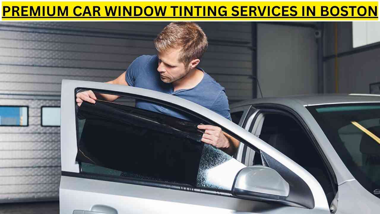 Premium Car Window Tinting Services in Boston